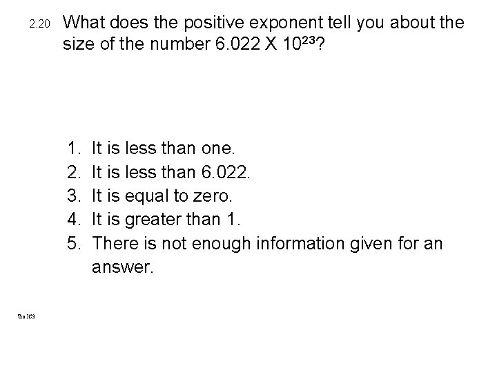 2. 20 What does the positive exponent tell you about the size of the 2. 20 What does the positive exponent tell you about the size of the