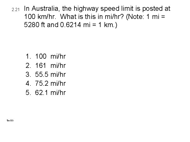 2. 21 In Australia, the highway speed limit is posted at 100 km/hr. What 2. 21 In Australia, the highway speed limit is posted at 100 km/hr. What