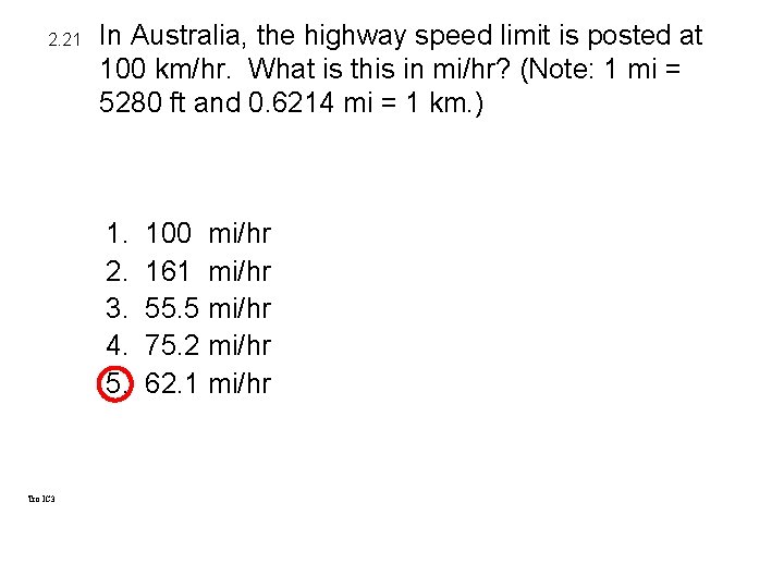 2. 21 In Australia, the highway speed limit is posted at 100 km/hr. What 2. 21 In Australia, the highway speed limit is posted at 100 km/hr. What