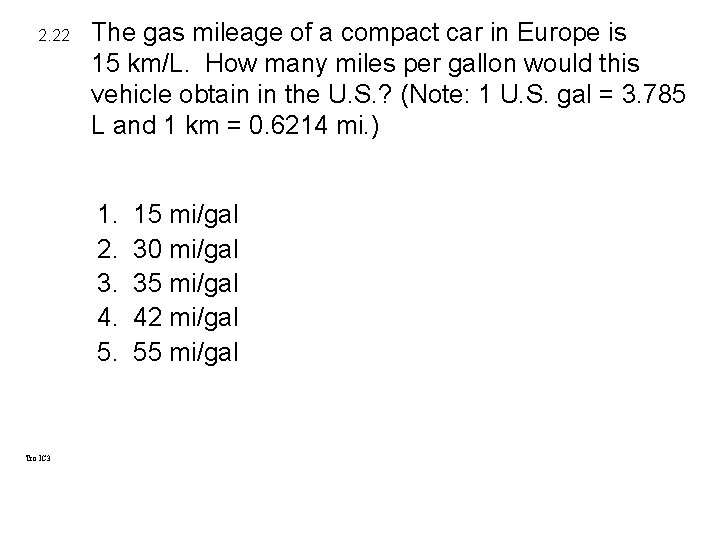 2. 22 The gas mileage of a compact car in Europe is 15 km/L. 2. 22 The gas mileage of a compact car in Europe is 15 km/L.