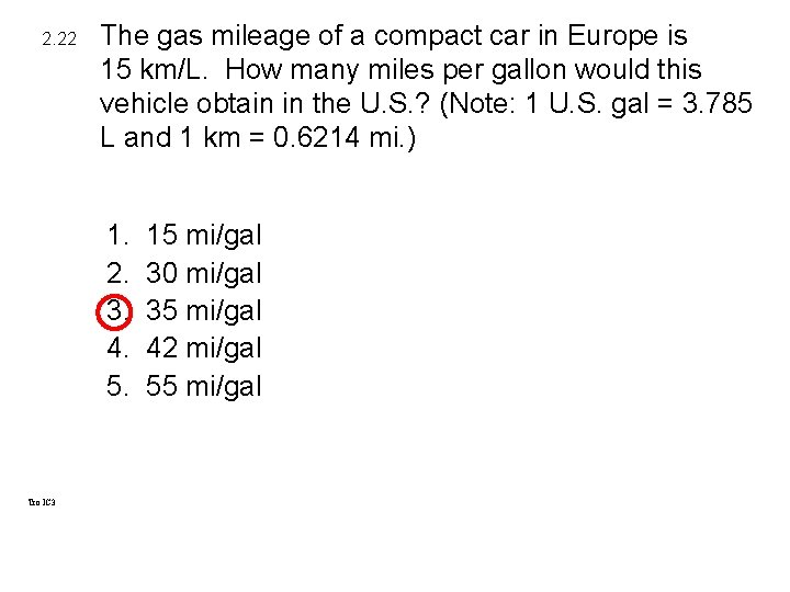 2. 22 The gas mileage of a compact car in Europe is 15 km/L. 2. 22 The gas mileage of a compact car in Europe is 15 km/L.