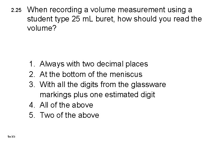 2. 25 When recording a volume measurement using a student type 25 m. L 2. 25 When recording a volume measurement using a student type 25 m. L
