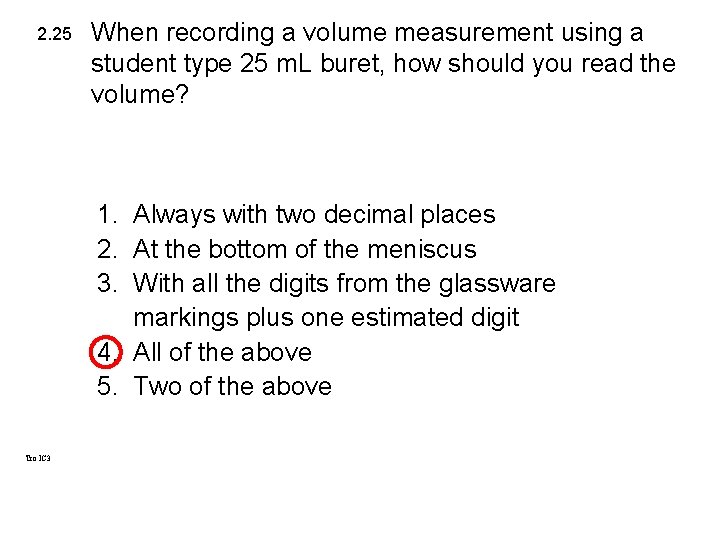 2. 25 When recording a volume measurement using a student type 25 m. L 2. 25 When recording a volume measurement using a student type 25 m. L