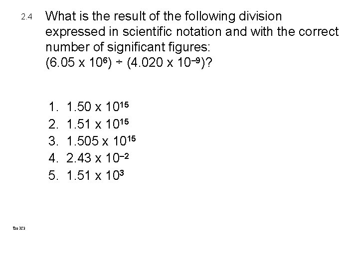 2. 4 What is the result of the following division expressed in scientific notation 2. 4 What is the result of the following division expressed in scientific notation