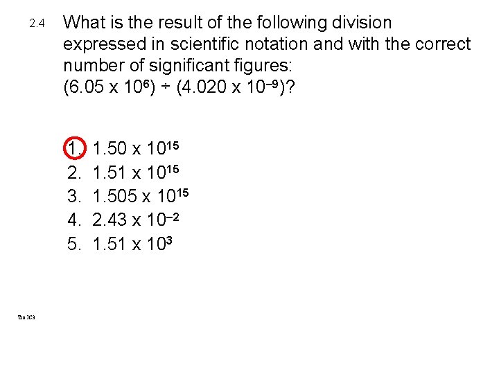 2. 4 What is the result of the following division expressed in scientific notation 2. 4 What is the result of the following division expressed in scientific notation