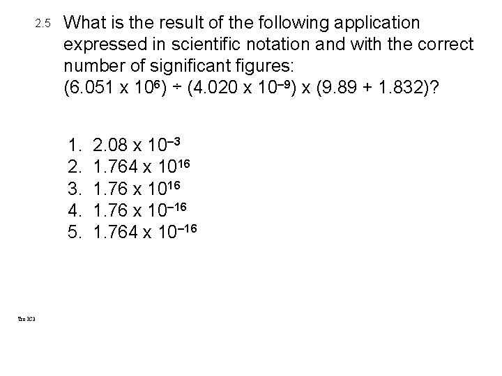2. 5 What is the result of the following application expressed in scientific notation 2. 5 What is the result of the following application expressed in scientific notation