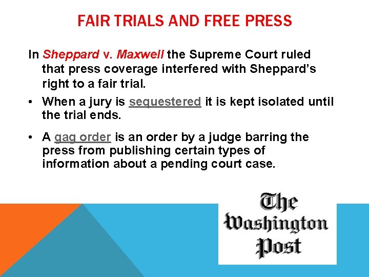 FAIR TRIALS AND FREE PRESS In Sheppard v. Maxwell the Supreme Court ruled that