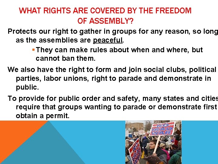 WHAT RIGHTS ARE COVERED BY THE FREEDOM OF ASSEMBLY? Protects our right to gather