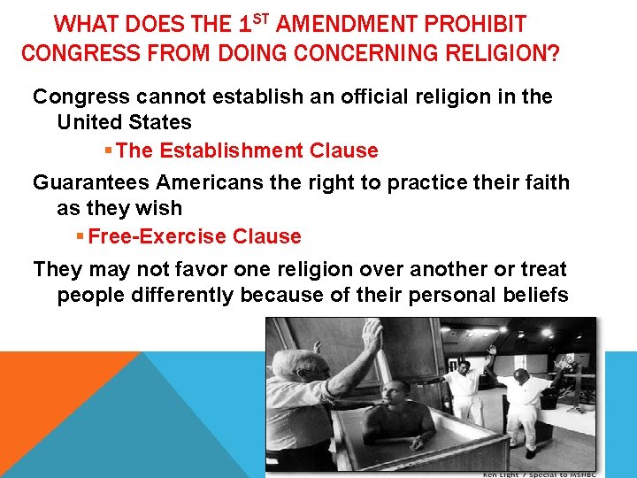 WHAT DOES THE 1 ST AMENDMENT PROHIBIT CONGRESS FROM DOING CONCERNING RELIGION? Congress cannot