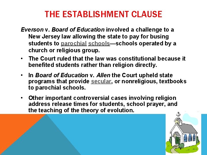 THE ESTABLISHMENT CLAUSE Everson v. Board of Education involved a challenge to a New