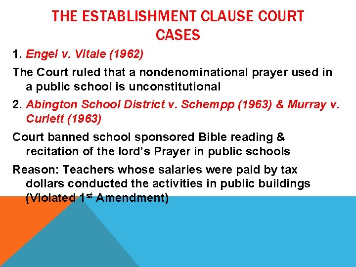 THE ESTABLISHMENT CLAUSE COURT CASES 1. Engel v. Vitale (1962) The Court ruled that