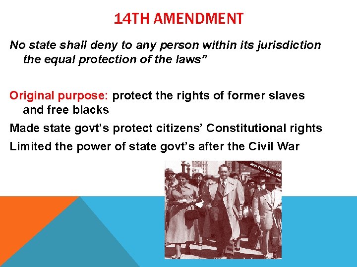 14 TH AMENDMENT No state shall deny to any person within its jurisdiction the