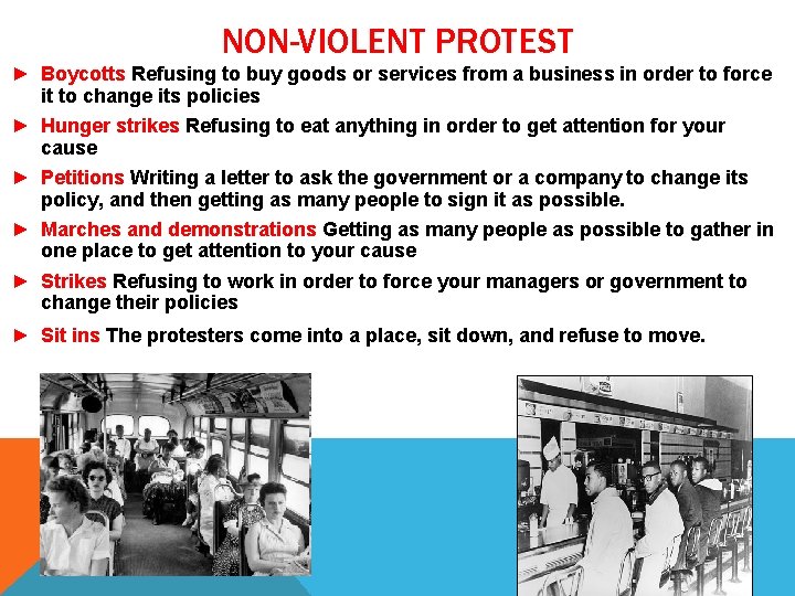 NON-VIOLENT PROTEST ► Boycotts Refusing to buy goods or services from a business in