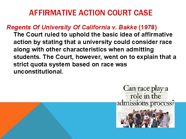 AFFIRMATIVE ACTION COURT CASE Regents Of University Of California v. Bakke (1978) The Court