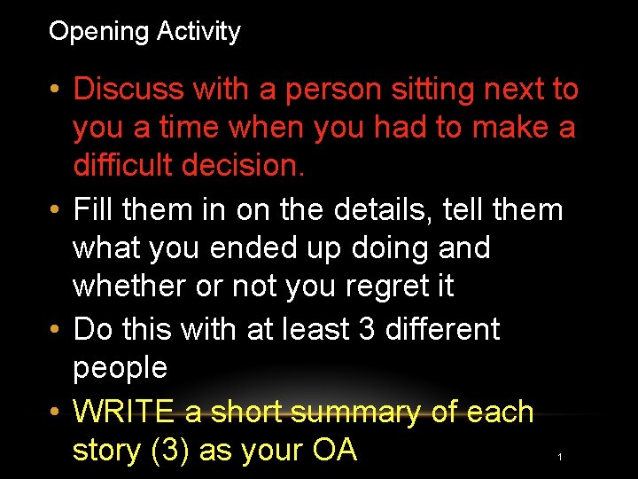 Opening Activity • Discuss with a person sitting next to you a time when