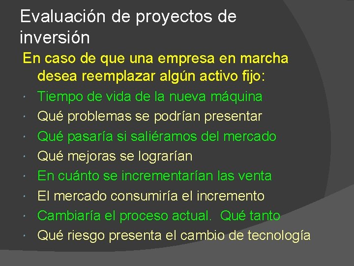 Evaluación de proyectos de inversión En caso de que una empresa en marcha desea