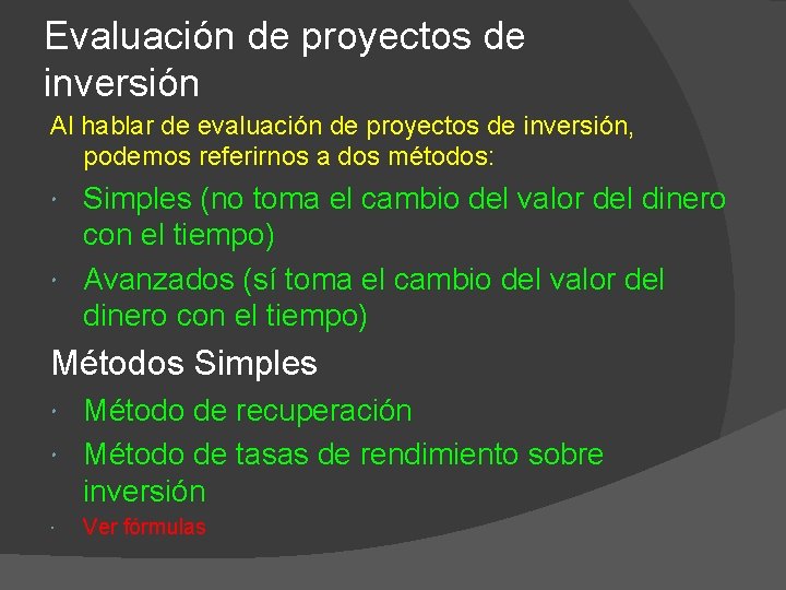 Evaluación de proyectos de inversión Al hablar de evaluación de proyectos de inversión, podemos