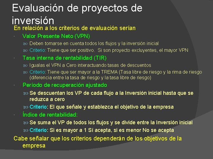Evaluación de proyectos de inversión En relación a los criterios de evaluación serían Valor