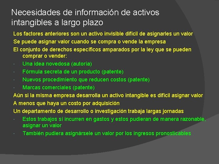 Necesidades de información de activos intangibles a largo plazo Los factores anteriores son un