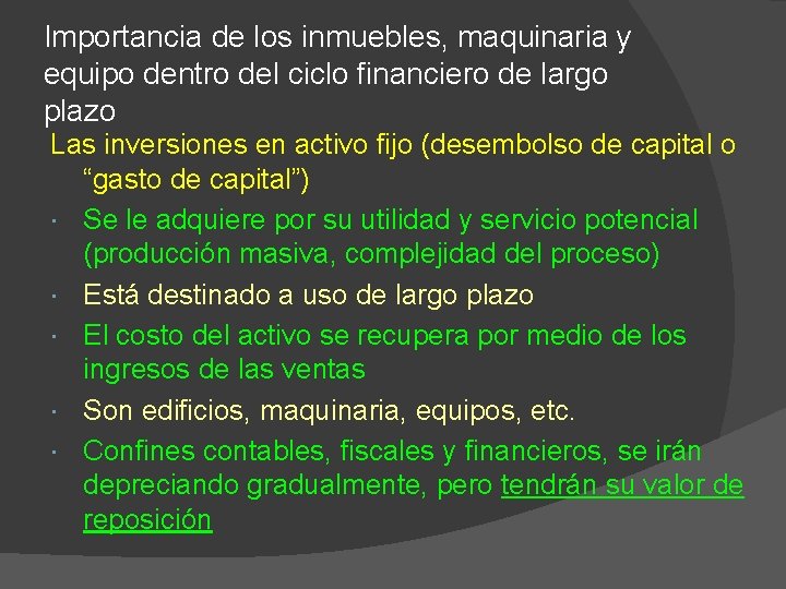 Importancia de los inmuebles, maquinaria y equipo dentro del ciclo financiero de largo plazo