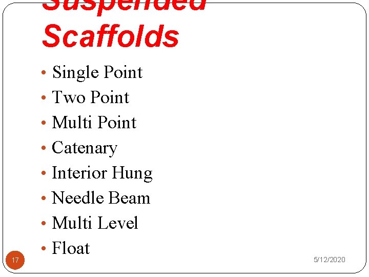 Suspended Scaffolds • Single Point • Two Point • Multi Point • Catenary •