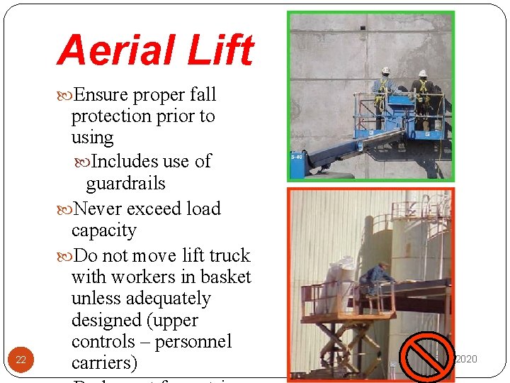 Aerial Lift Ensure proper fall 22 protection prior to using Includes use of guardrails