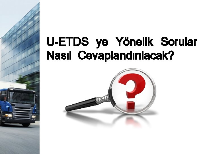 U-ETDS ye Yönelik Sorular Nasıl Cevaplandırılacak? 