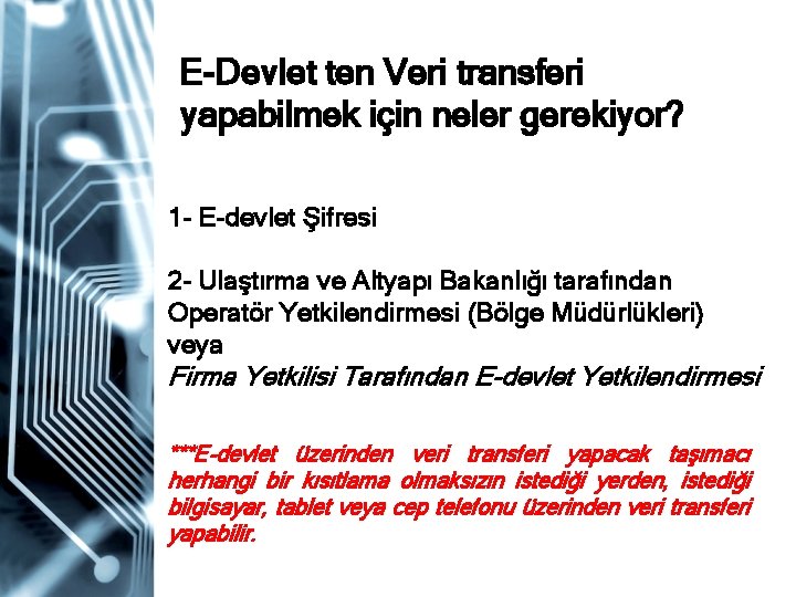 E-Devlet ten Veri transferi yapabilmek için neler gerekiyor? 1 - E-devlet Şifresi 2 -