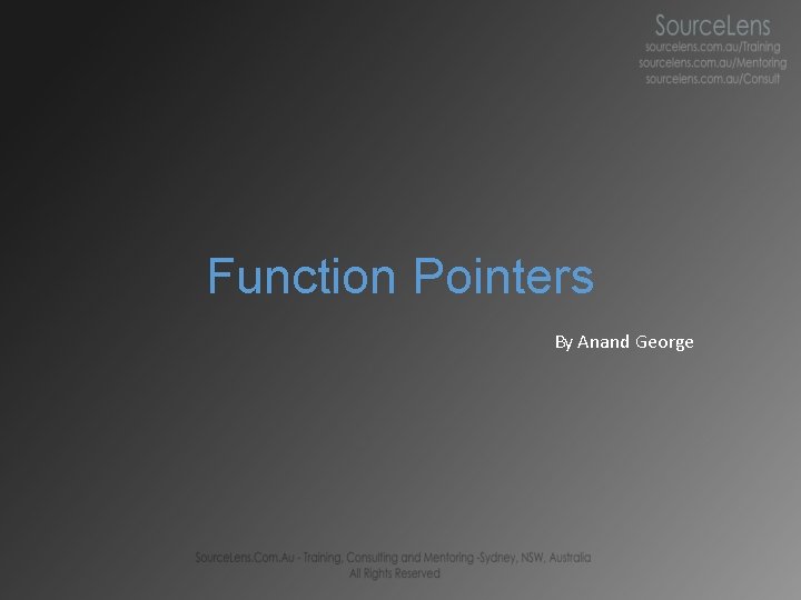 Function Pointers By Anand George 