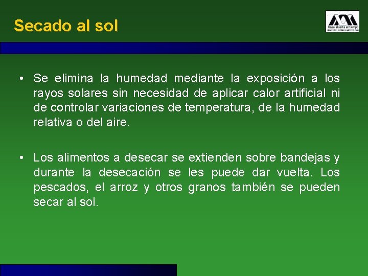 Secado al sol • Se elimina la humedad mediante la exposición a los rayos