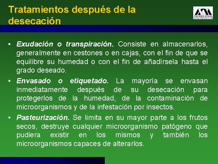 Tratamientos después de la desecación • Exudación o transpiración. Consiste en almacenarlos, generalmente en