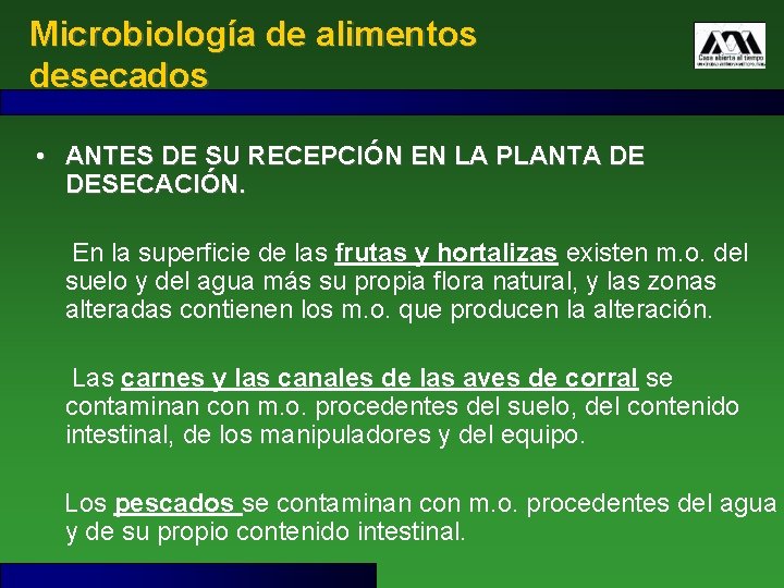 Microbiología de alimentos desecados • ANTES DE SU RECEPCIÓN EN LA PLANTA DE DESECACIÓN.