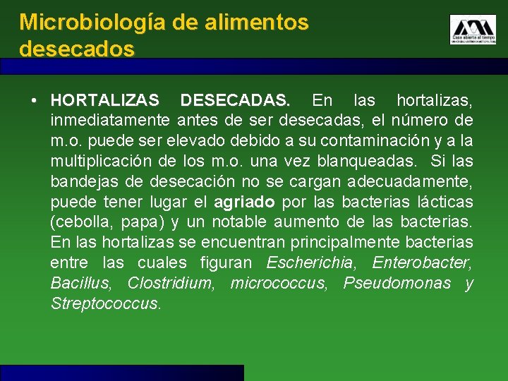 Microbiología de alimentos desecados • HORTALIZAS DESECADAS. En las hortalizas, inmediatamente antes de ser Microbiología de alimentos desecados • HORTALIZAS DESECADAS. En las hortalizas, inmediatamente antes de ser