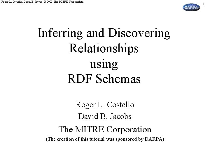 Roger L. Costello, David B. Jacobs. © 2003 The MITRE Corporation. Inferring and Discovering