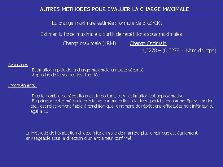 AUTRES METHODES POUR EVALUER LA CHARGE MAXIMALE La charge maximale estimée: formule de BRZYCKI