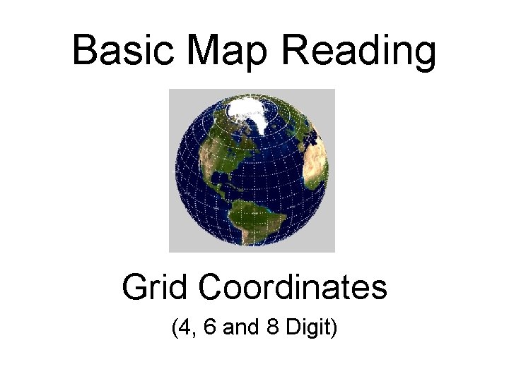 Basic Map Reading Grid Coordinates (4, 6 and 8 Digit) 