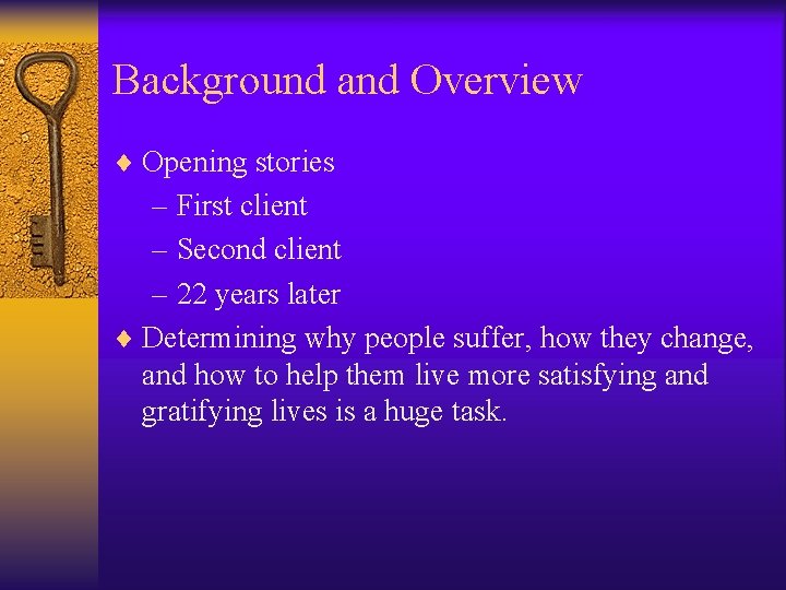 Background and Overview ¨ Opening stories – First client – Second client – 22