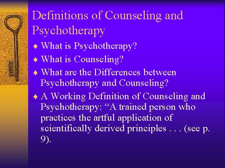 Definitions of Counseling and Psychotherapy ¨ What is Psychotherapy? ¨ What is Counseling? ¨