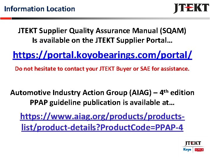 Information Location JTEKT Supplier Quality Assurance Manual (SQAM) Is available on the JTEKT Supplier