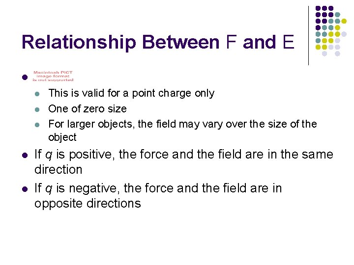 Relationship Between F and E l l l This is valid for a point