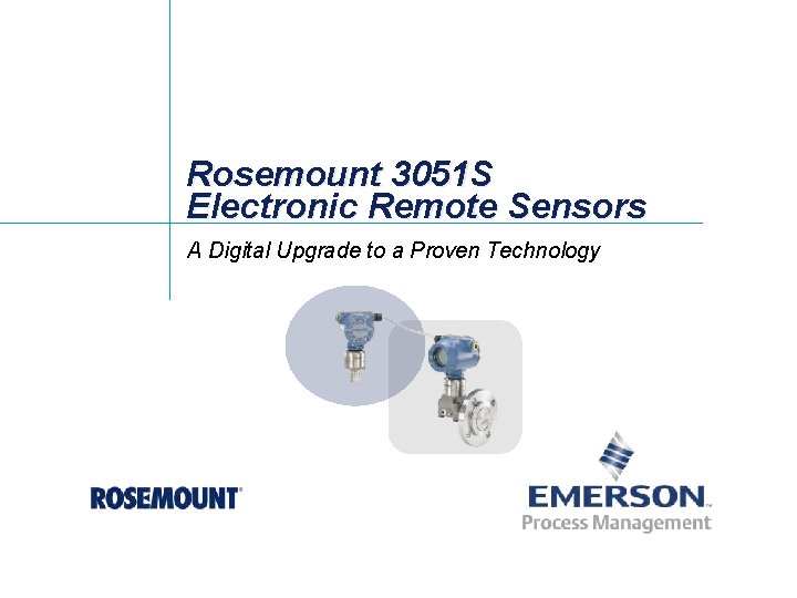 Rosemount 3051 S Electronic Remote Sensors A Digital Upgrade to a Proven Technology 