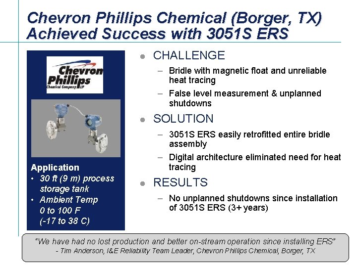 Chevron Phillips Chemical (Borger, TX) Achieved Success with 3051 S ERS l CHALLENGE –