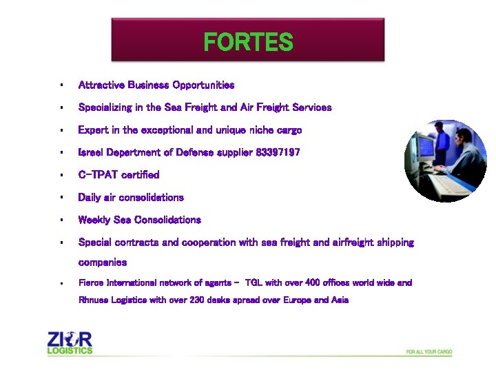 FORTES § Attractive Business Opportunities § Specializing in the Sea Freight and Air Freight