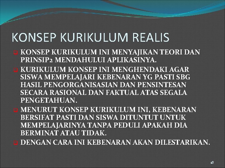 KONSEP KURIKULUM REALIS KONSEP KURIKULUM INI MENYAJIKAN TEORI DAN PRINSIP 2 MENDAHULUI APLIKASINYA. q