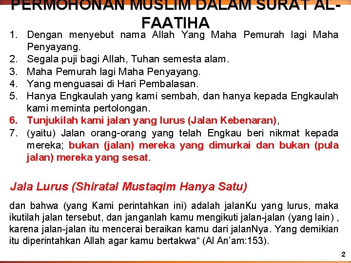 PERMOHONAN MUSLIM DALAM SURAT ALFAATIHA 1. Dengan menyebut nama Allah Yang Maha Pemurah lagi