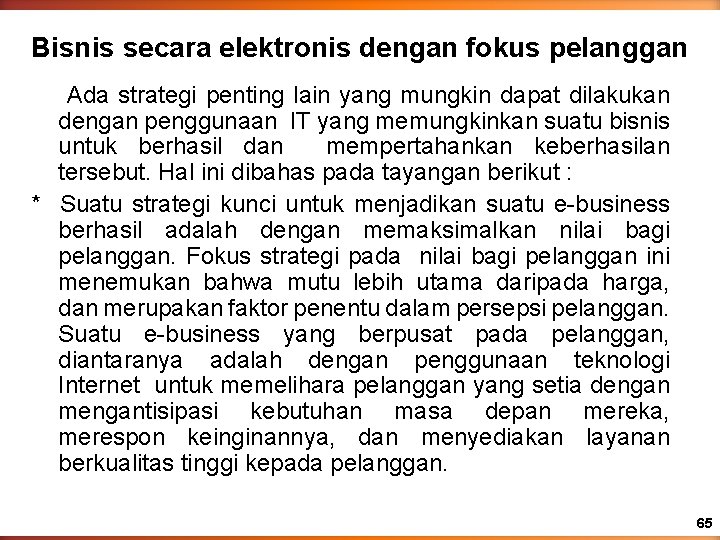 Bisnis secara elektronis dengan fokus pelanggan Ada strategi penting lain yang mungkin dapat dilakukan