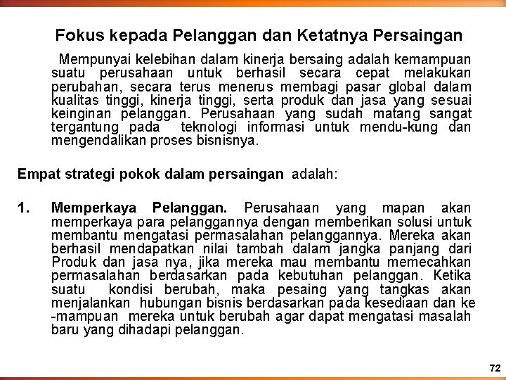 Fokus kepada Pelanggan dan Ketatnya Persaingan Mempunyai kelebihan dalam kinerja bersaing adalah kemampuan suatu