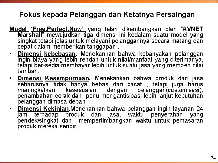 Fokus kepada Pelanggan dan Ketatnya Persaingan Model ‘Free. Perfect. Now’ yang telah dikembangkan oleh Fokus kepada Pelanggan dan Ketatnya Persaingan Model ‘Free. Perfect. Now’ yang telah dikembangkan oleh