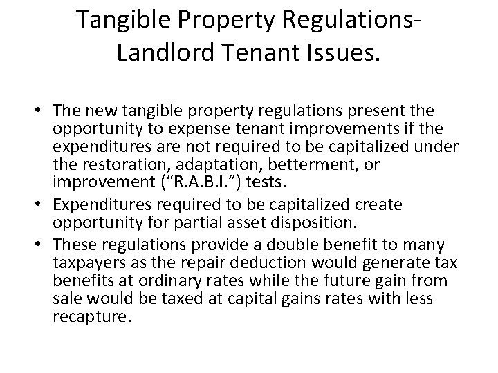 Tangible Property Regulations. Landlord Tenant Issues. • The new tangible property regulations present the