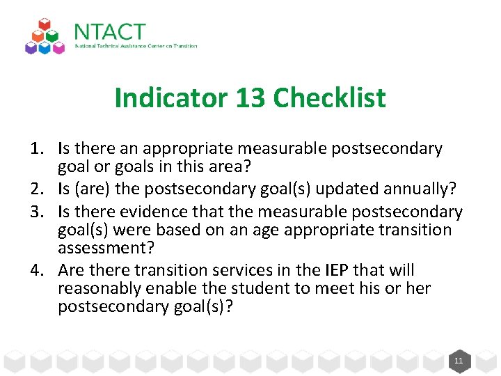Indicator 13 Checklist 1. Is there an appropriate measurable postsecondary goal or goals in Indicator 13 Checklist 1. Is there an appropriate measurable postsecondary goal or goals in